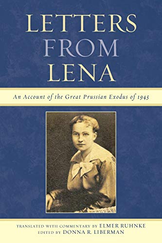 Letters from Lena: An Account of the Great Prussian Exodus of 1945