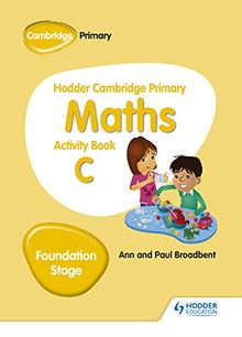 Hodder Cambridge Primary Maths Activity Book C Foundation Stage (Hodder Cambridge Primary Science)