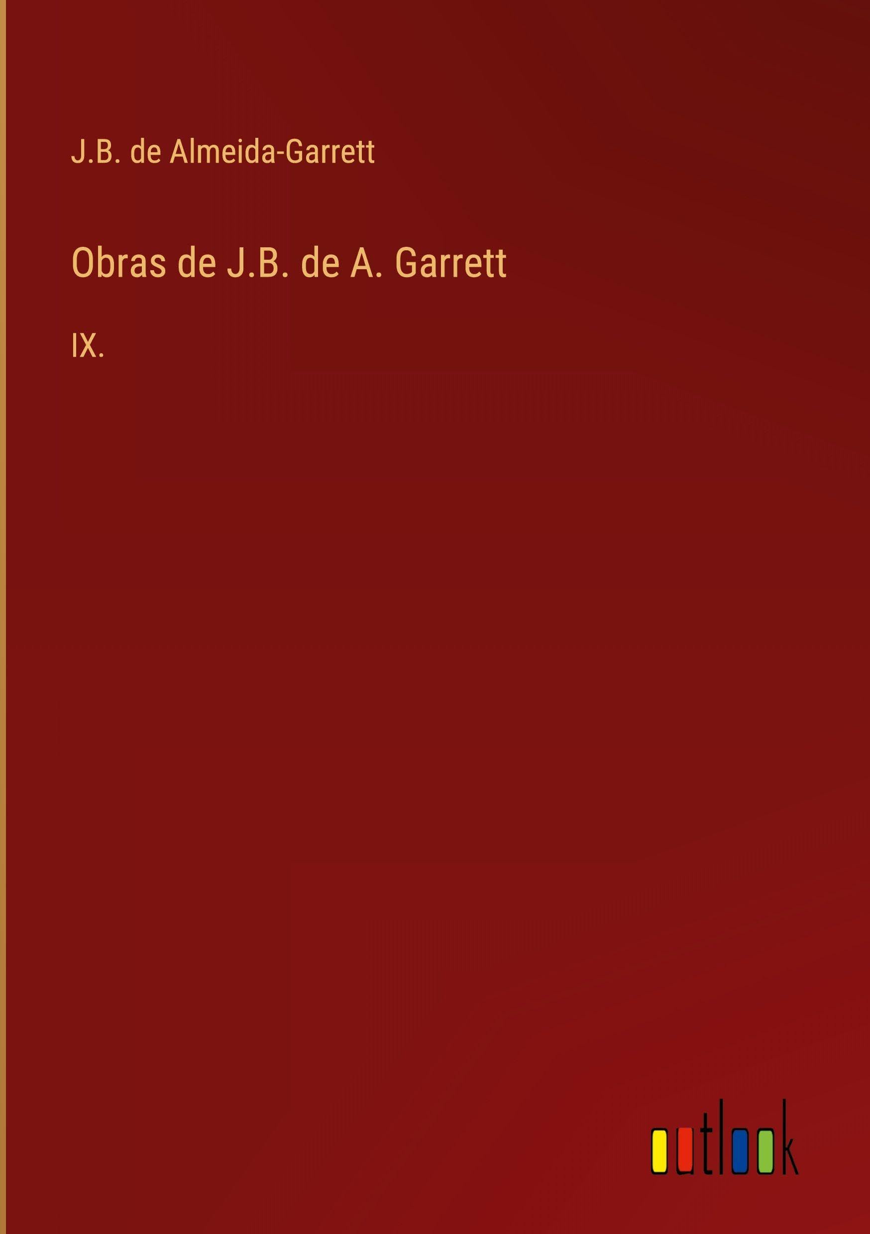 Obras de J.B. de A. Garrett: IX.