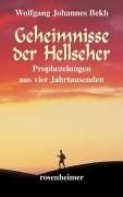 Geheimnisse der Hellseher. Prophezeiungen aus vier Jahrtausenden. von Wolfgang J. Bekh  | Buch | Zustand gut