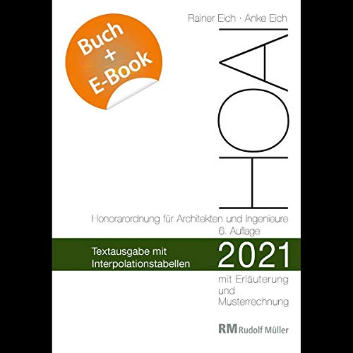 HOAI 2021 – Textausgabe mit Interpolationstabellen - mit E-Book (PDF): Textausgabe mit Erläuterung der Neuerungen, Musterrechnungen und Interpolationstabellen