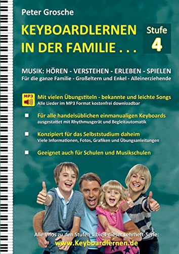 Keyboardlernen in der Familie (Stufe 4): Der Keyboardkurs für das Selbststudium zu Hause - Keyboardspielen in und mit der ganzen Familie