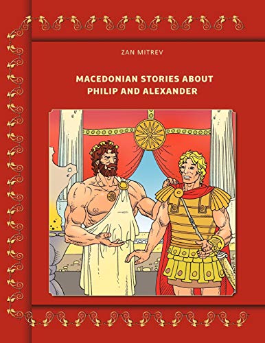 Macedonian Stories About Philip And Alexander