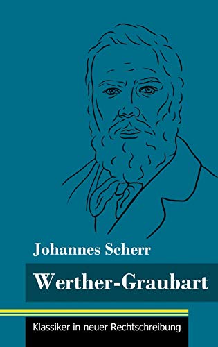 Werther-Graubart: (Band 32, Klassiker in neuer Rechtschreibung)