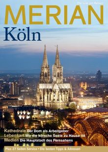 MERIAN Köln 09/12: Kathedrale: Der Dom als Arbeitgeber. Lebensart: Wo die kölsche Seele zu Hause ist. Medien: Die Hauptstadt des Fernsehens (MERIAN Hefte)