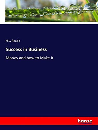 Success in Business: Money and how to Make It