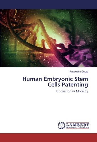 Human Embryonic Stem Cells Patenting: Innovation vs Morality