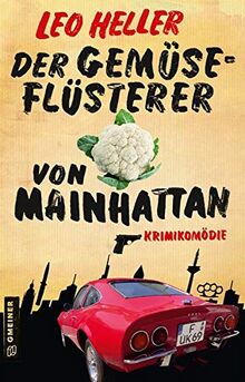 Der Gemüseflüsterer von Mainhattan: Krimikomödie (Detektiv Jürgen McBride)