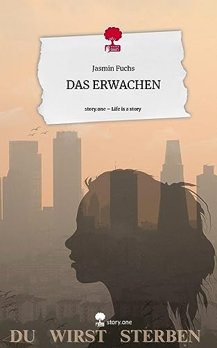 DAS ERWACHEN. Life is a Story - story.one