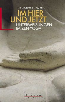 Im Hier und Jetzt. Unterweisungen im Zen-Yoga.