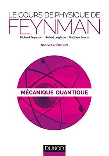 Le cours de physique de Feynman. Mécanique quantique