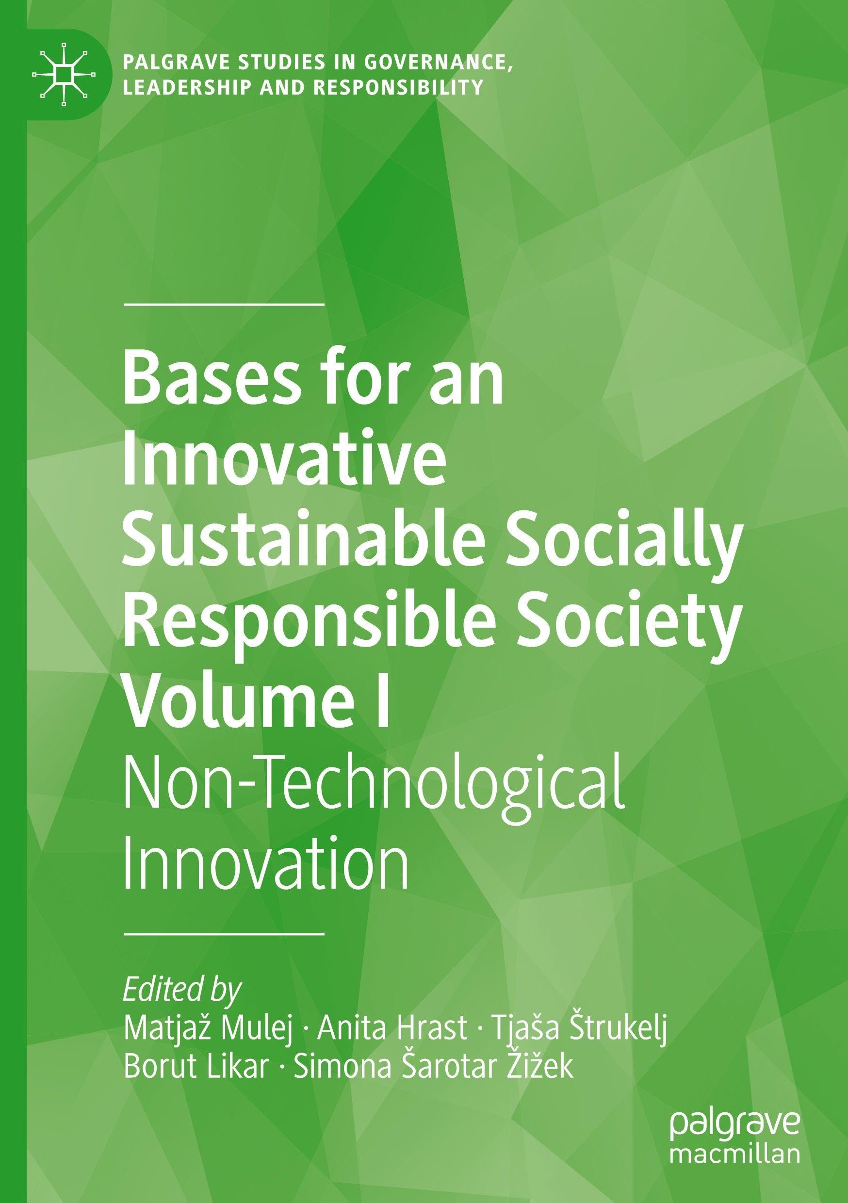 Bases for an Innovative Sustainable Socially Responsible Society Volume I: Non-Technological Innovation (Palgrave Studies in Governance, Leadership and Responsibility)