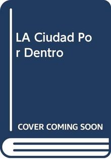 LA Ciudad Por Dentro