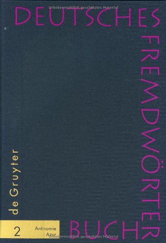 Institut für deutsche Sprache, : Deutsches Fremdwörterbuch: Antinomie - Azur: Band 2