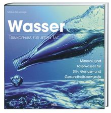 Wasser. Trinkgenuss für jeden Tag