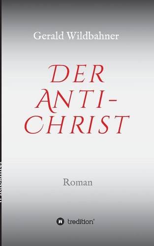 Der Anti-Christ: Zeitgeist, Christus, Religion