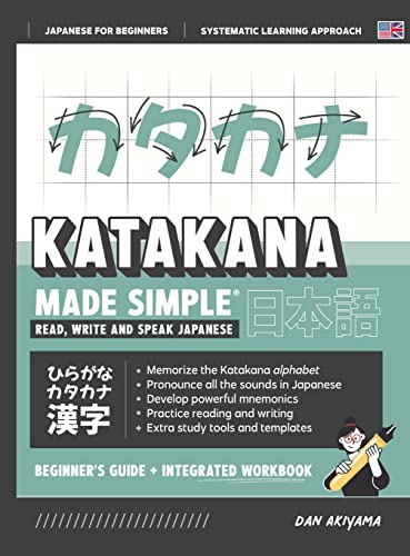 Learning Katakana - Beginner's Guide and Integrated Workbook | Learn how to Read, Write and Speak Japanese: A fast and systematic approach, with ... Flashcards, and more! (Japanese Made Simple)