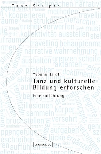 Tanz und kulturelle Bildung erforschen: Eine Einführung (TanzScripte)