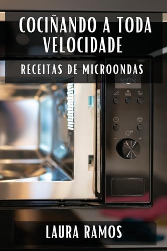Cociñando a Toda Velocidade: Receitas de Microondas
