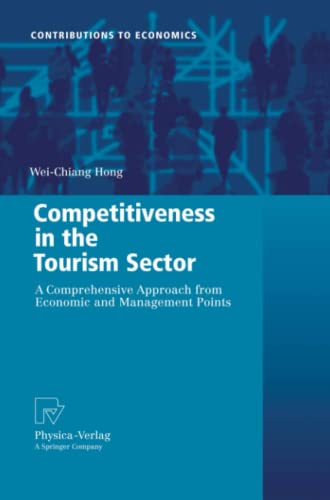Competitiveness in the Tourism Sector: A Comprehensive Approach from Economic and Management Points (Contributions to Economics)