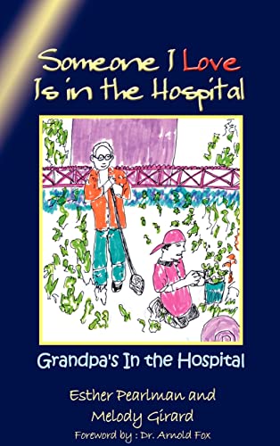 Someone I Love Is in the Hospital: Grandpa's In the Hospital