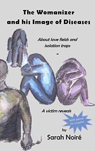 The Womanizer and his Image of Diseases: About love fields and isolation traps