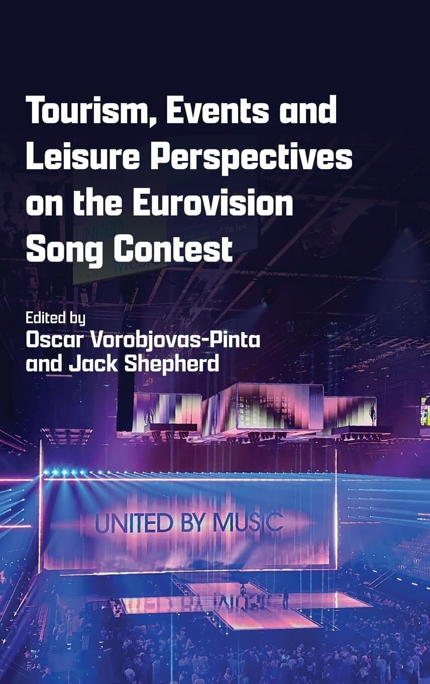 Tourism, Events and Leisure Perspectives on the Eurovision Song Contest