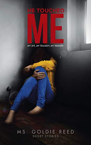 HE TOUCHED ME: My Life, My Tragedy, My Triumph