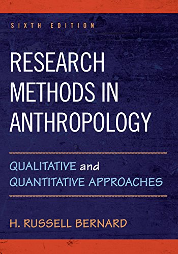 Research Methods in Anthropology: Qualitative and Quantitative Approaches