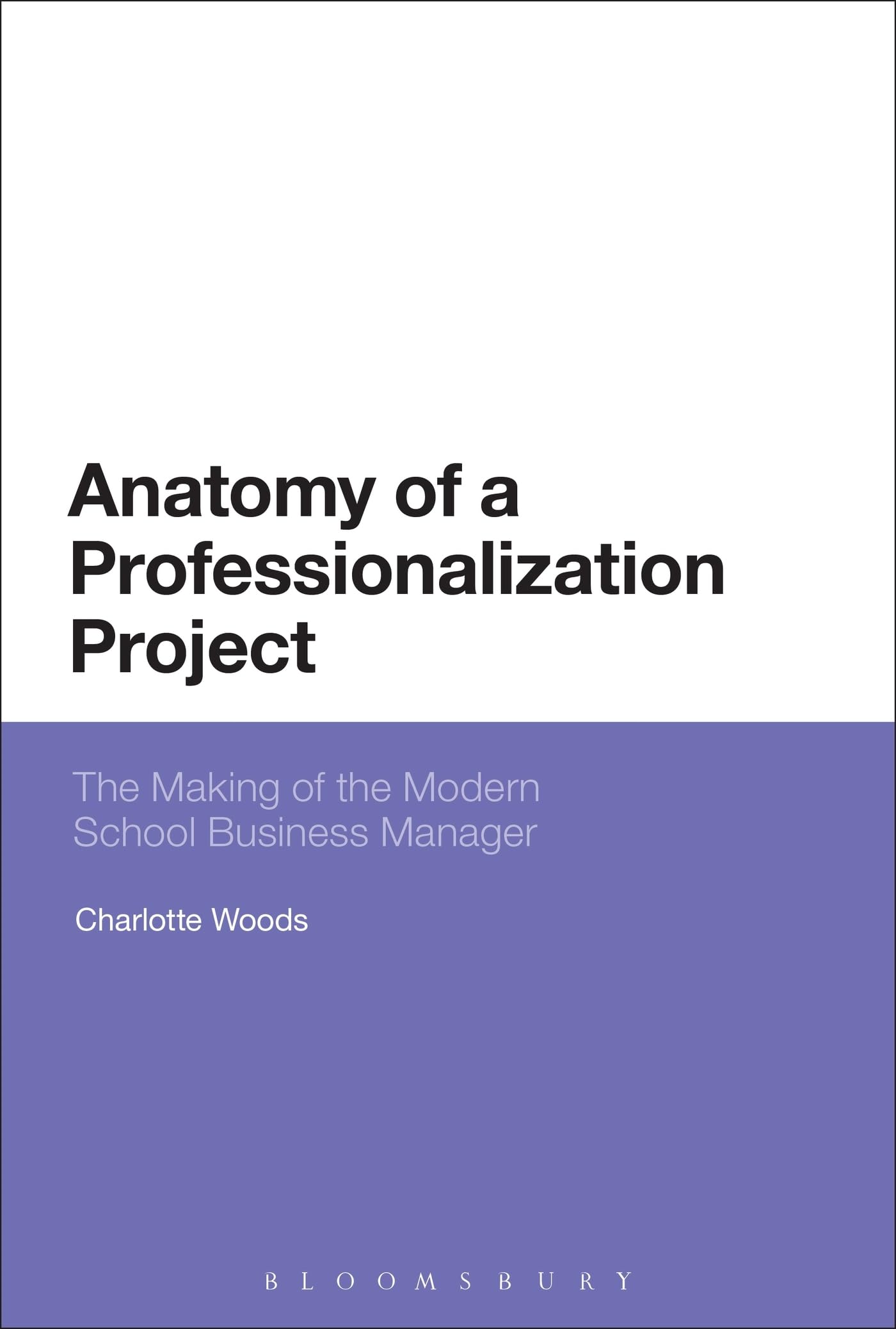 Anatomy of a Professionalization Project: The Making of the Modern School Business Manager
