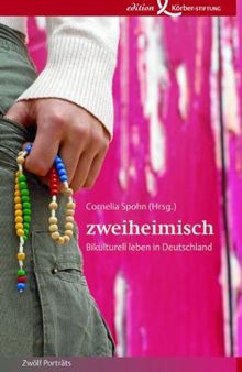 zweiheimisch: Bikulturell leben in Deutschland
