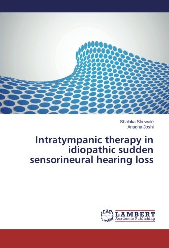 Intratympanic therapy in idiopathic sudden sensorineural hearing loss