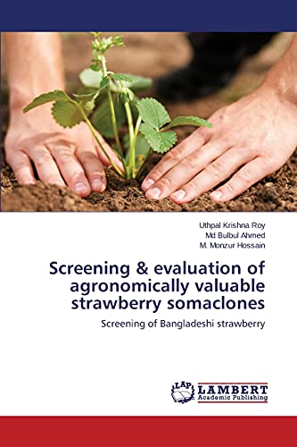Screening & evaluation of agronomically valuable strawberry somaclones: Screening of Bangladeshi strawberry