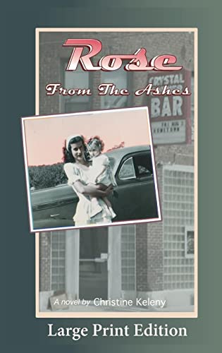 Rose From the Ashes: Large Print Edition