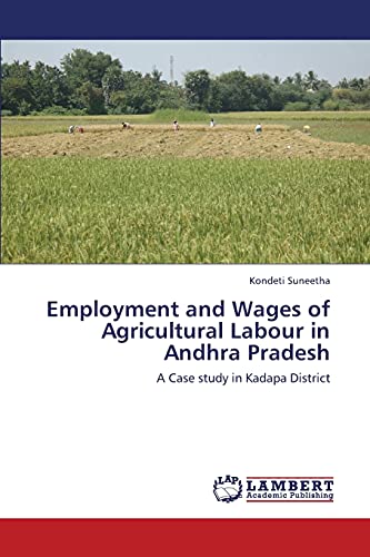 Employment and Wages of Agricultural Labour in Andhra Pradesh: A Case study in Kadapa District