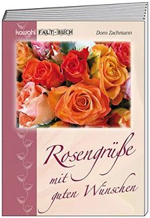 Rosengrüße mit guten Wünschen: Kawohl-Falt-Buch