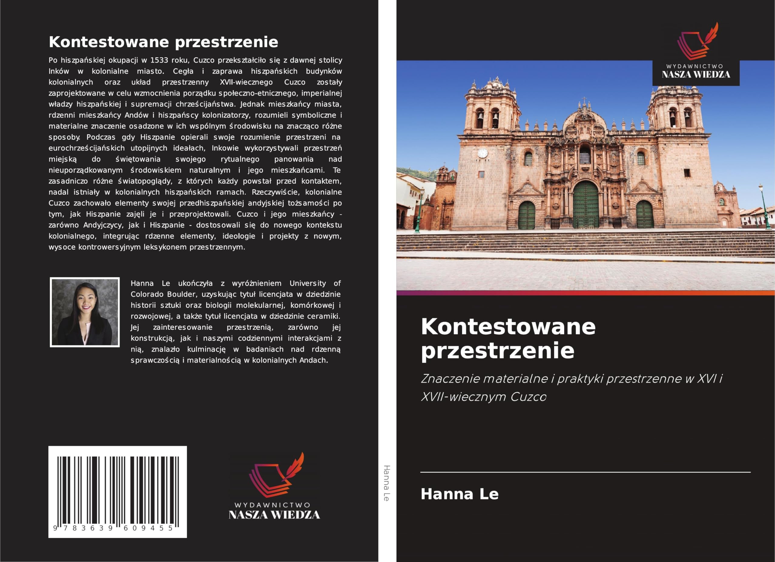 Kontestowane przestrzenie: Znaczenie materialne i praktyki przestrzenne w XVI i XVII-wiecznym Cuzco