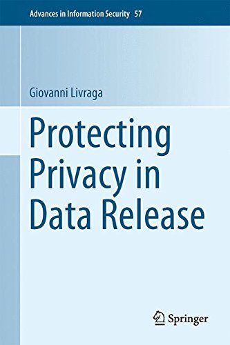 Protecting Privacy in Data Release (Advances in Information Security)