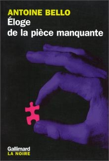 Eloge de la pièce manquante