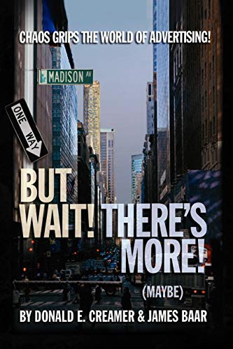 But Wait! There's More! (maybe): The Golden Years, Present Chaos, and Iffy Future of the Global Advertising Business