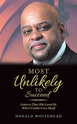 Most Unlikely to Succeed: Letters to Those Who Loved Me When I Couldn’t Love Myself