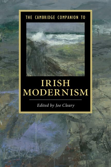 The Cambridge Companion to Irish Modernism (Cambridge Companions to Literature)