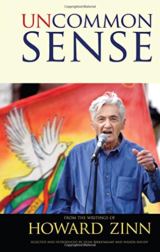 Uncommon Sense from the Writings of Howard Zinn (Series in Critical Narratives)