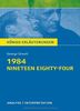 1984 - Nineteen Eighty-Four von George Orwell: Textanalyse und Interpretation mit ausführlicher Inhaltsangabe und Abituraufgaben mit Lösungen