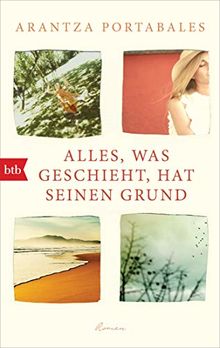 Alles, was geschieht, hat seinen Grund: Roman