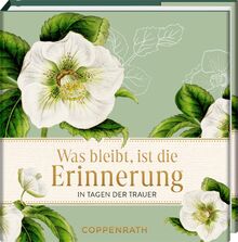 Was bleibt, ist die Erinnerung: In Tagen der Trauer: Tröstende Worte in Zeiten der Trauer. (BiblioPhilia)