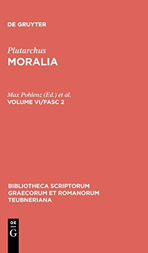 Moralia: Volume VI/Fasc 2 (Bibliotheca scriptorum Graecorum et Romanorum Teubneriana, Band 1687)