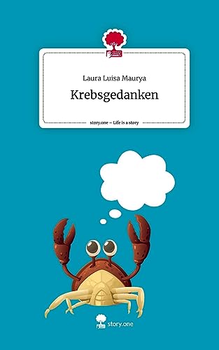 Krebsgedanken. Life is a Story - story.one