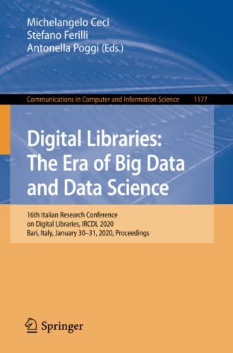Digital Libraries: The Era of Big Data and Data Science: 16th Italian Research Conference on Digital Libraries, IRCDL 2020, Bari, Italy, January ... Computer and Information Science, Band 1177)