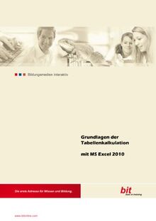 Grundlagen der Tabellenkalkulation mit MS Excel 2010 inkl. Lern-CD!